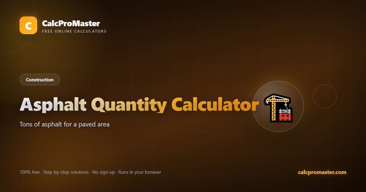 Asphalt Quantity Calculator calculator — free online tool