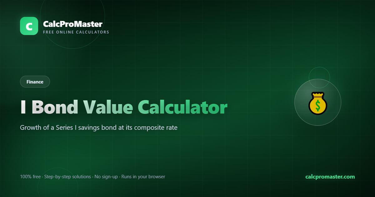 I Bond Value Calculator calculator — free online tool