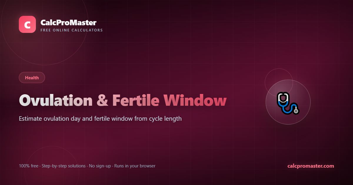 Ovulation & Fertile Window calculator — free online tool