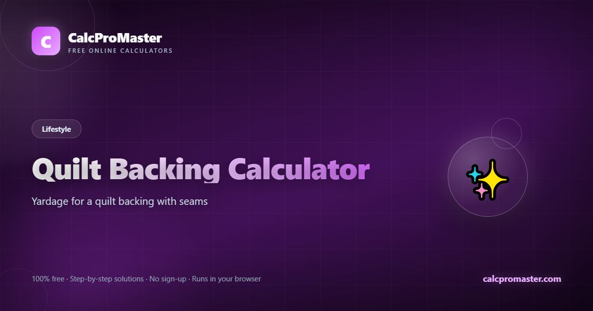 Quilt Backing Calculator calculator — free online tool