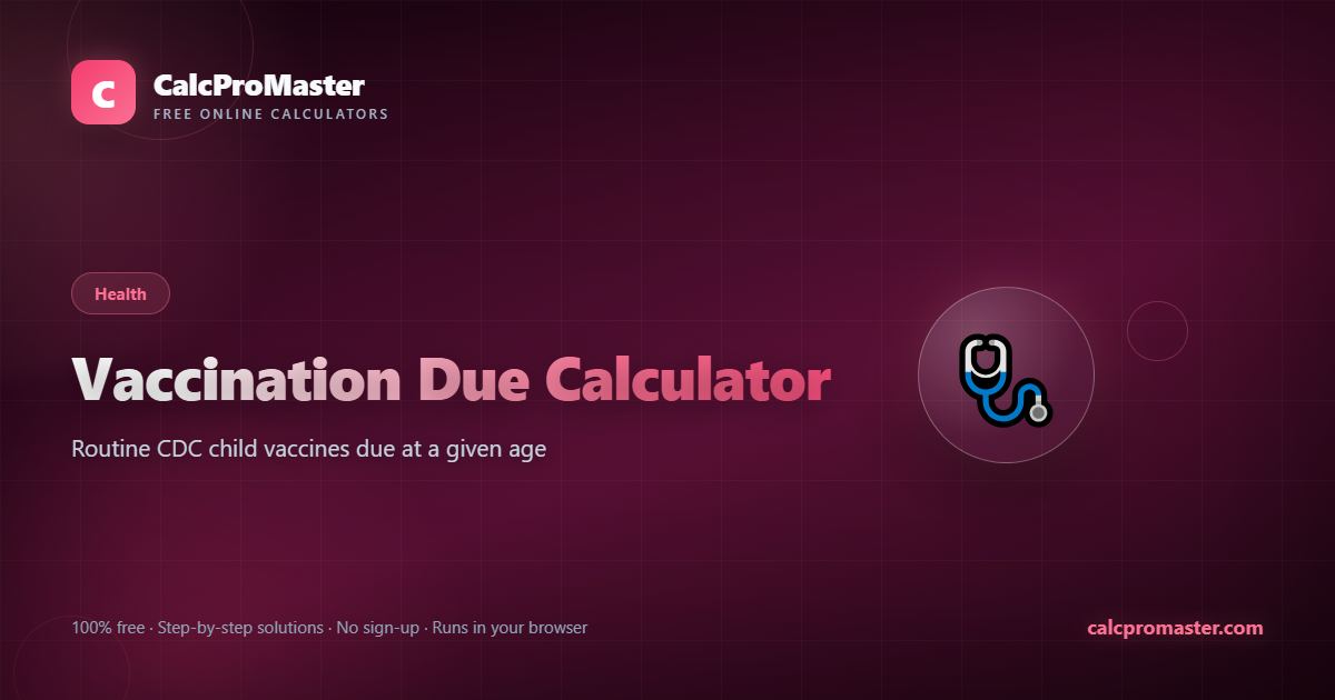 Vaccination Due Calculator calculator — free online tool